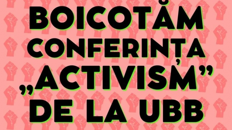 BOICOTĂM CONFERINȚA „ACTIVISM” DE LA UBB